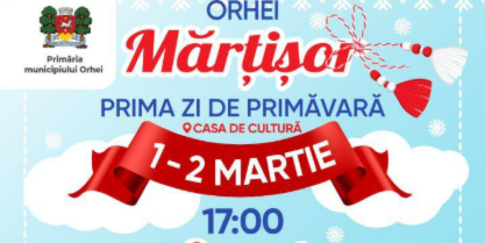 „Mărțișor 2024” – Primăria Orhei pregătește un amplu program artistic cu prilejul sosirii primăverii